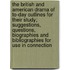 the British and American Drama of To-Day Outlines for Their Study; Suggestions, Questions, Biographies and Bibliographies for Use in Connection