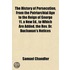 the History of Persecution, from the Patriarchial Age to the Reign of George 11. a New Ed., to Which Are Added, the Rev. Dr. Buchanan's Notices