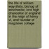 The Life Of William Waynflete, Bishop Of Winchester, Lord High Chancellor Of England In The Reign Of Henry Vi, And Founder Of Magdalen College