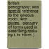 British Petrography: with special reference to the igneous rocks. With ... plates. (Glossary of terms used in describing Rocks By F. H. Hatch.).
