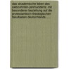 Das Akademische Leben Des Siebzehnten Jahrhunderts: Mit Besonderer Beziehung Auf Die Protestantisch-theologischen Fakultaeten Deutschlands...... by Friedrich August G. Tholuck