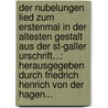 Der Nubelungen Lied Zum Erstenmal In Der Altesten Gestalt Aus Der St-galler Urschrift...: Herausgegeben Durch Friedrich Henrich Von Der Hagen... by Hans Hagen