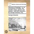 Elements of fossilogy*: or, an arrangement of fossils, into classes, orders, genera, and species; with their characters. By George Edwards, Esq.