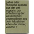 Gallus Oder Römische Scenen Aus Der Zeit Augusts: Zur Erläuterung Der Wesentlichen Gegenstände Aus Dem Häuslichen Leben Der Römer, Volume 1