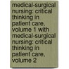 Medical-Surgical Nursing: Critical Thinking in Patient Care, Volume 1 with Medical-Surgical Nursing: Critical Thinking in Patient Care, Volume 2 by Priscilla Lemone
