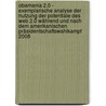 Obamania 2.0 - Exemplarische Analyse der Nutzung der Potentiale des Web 2.0 während und nach dem amerikanischen Präsidentschaftswahlkampf 2008 door Sebastian Sieg