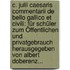 C. Julii Caesaris Commentarii De Bello Gallico Et Civili: Für Schüler Zum Öffentlichen Und Privatgebrauch Herausgegeben Von Albert Doberenz...