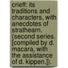 Crieff: its traditions and characters, with anecdotes of Strathearn. (Second series. [Compiled by D. Macara, with the assistance of D. Kippen.]). door Duncan Macara