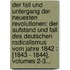 Der Fall Und Untergang Der Neuesten Revolutionen: Der Aufstand Und Fall Des Deutschen Radicalismus Vom Jahre 1842 : [1843 - 1844], Volumes 2-3...