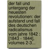 Der Fall Und Untergang Der Neuesten Revolutionen: Der Aufstand Und Fall Des Deutschen Radicalismus Vom Jahre 1842 : [1843 - 1844], Volumes 2-3... door Bruno Bauer