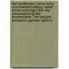 Der Sandboden: Seine Kultur Und Bewirtschaftung, Nebst Einem Anhange Über Die Urbarmachung Des Moorbodens / Von Eduard Birnbaum (German Edition) by Birnbaum Eduard
