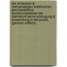 Die Einfachen & Mehrphasigen Elektrischen Wechselströme Beziehungsweise Der Drehstrom Seine Erzeugung & Anwendung in Der Prazis (German Edition) door Krämer Josef