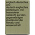Englisch-deutsches und deutsch-englisches Wörterbuch; mit besonderer Rücksicht auf den gegenwärtigen Standpunkt der Literatur und Wissenschaft