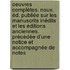 Oeuvres complètes. Nouv. éd. publiée sur les manuscrits inédits et les éditions anciennes. Précédée d'une notice et accompagnée de notes