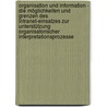 Organisation und Information - Die Möglichkeiten und Grenzen des Intranet-Einsatzes zur Unterstützung organisatorischer Interpretationsprozesse door Michael Domsalla