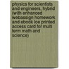 Physics for Scientists and Engineers, Hybrid (with Enhanced Webassign Homework and eBook Loe Printed Access Card for Multi Term Math and Science) door Raymond A. Serway