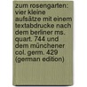 Zum Rosengarten: Vier Kleine Aufsätze Mit Einem Textabdrucke Nach Dem Berliner Ms. Quart. 744 Und Dem Münchener Col. Germ. 429 (German Edition) door Philipp Bruno