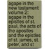 Agape In The New Testament: Volume 2: Agape In The Epistles Of St. Paul, The Acts Of The Apostles And The Epistles Of St. James, St. Peter, And St