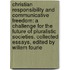 Christian Responsibility and Communicative Freedom: A Challenge for the Future of Pluralistic Societies. Collected Essays, Edited by Willem Fourie