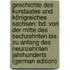 Geschichte Des Kurstaates Und Königreiches Sachsen: Bd. Von Der Mitte Des Sechzehnten Bis Zu Anfang Des Neunzehnten Jahrhunderts (German Edition)