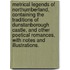 Metrical Legends of Northumberland, containing the traditions of Dunstanborough Castle, and other poetical romances, with notes and illustrations.