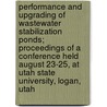 Performance and Upgrading of Wastewater Stabilization Ponds; Proceedings of a Conference Held August 23-25, at Utah State University, Logan, Utah door Municipal Laboratory