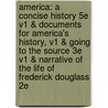 America: A Concise History 5E V1 & Documents For America's History, V1 & Going To The Source 3E V1 & Narrative Of The Life Of Frederick Douglass 2E door Rebecca Edwards
