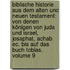 Biblische Historie Aus Dem Alten Und Neuen Testament: Von Denen Königen Von Juda Und Israel, Josaphat, Achab Ec. Bis Auf Das Buch Tobias, Volume 9