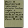 Chapter 11 Bankruptcy and Restructuring Strategies: Leading Lawyers on Navigating Recent Trends, Cases, and Strategies Affecting Chapter 11 Clients door Patrick L. Hughes