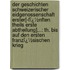 Der Geschichten Schweizerischer Eidgenossenschaft Erster[-Fï¿½Nften Theils Erste Abtheilung]...: Th. Bis Auf Den Ersten Franzï¿½Sischen Krieg