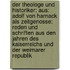 Der Theologe Und Historiker: Aus: Adolf Von Harnack Als Zeitgenosse: Reden Und Schriften Aus Den Jahren Des Kaiserreichs Und Der Weimarer Republik