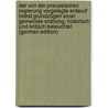 Der Von Der Preussischen Regierung Vorgelegte Entwurf Nebst Grundzügen Einer Gemeinde-Ordnung, Historisch Und Kritisch Beleuchtet (German Edition) door Wülffing Fr