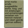 Ernst Moritz Arndts ausgewählte Werke. Hrsg. und mit Einleitungen und Anmerkungen versehen von Heinrich Meisner und Robert Geerds (German Edition) by Moritz Arndt Ernst