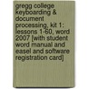 Gregg College Keyboarding & Document Processing, Kit 1: Lessons 1-60, Word 2007 [With Student Word Manual And Easel And Software Registration Card] by Scot Ober