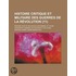 Histoire Critique Et Militaire Des Guerres de La R Volution (11); R Dig E Sur de Nouveaux Documens, Et Augm. D Ngrand Nombre de Cartess Et de Plans