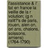 L'assistance & L' Tat En France La Veille De La R Volution; (g N Ralit?'s De Paris, Rouen, Alen On, Orl Ans, Chalons, Soissons, Amiens) (1764-1790)