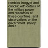 Rambles In Egypt And Candia: With Details Of The Military Power And Resources Of Those Countries, And Observations On The Government, Policy, And C door Charles Rochfort Scott