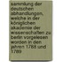Sammlung der Deutschen Abhandlungen, welche in der königlichen Akademie der Wissenschaften zu Berlin vorgelesen worden in den Jahren 1788 und 1789