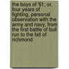The Boys Of '61; Or, Four Years Of Fighting, Personal Observation With The Army And Navy, From The First Battle Of Bull Run To The Fall Of Richmond door Charles Carleton Coffin