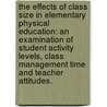 The Effects of Class Size in Elementary Physical Education: An Examination of Student Activity Levels, Class Management Time and Teacher Attitudes. door Michael K. Gross