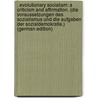 . Evolutionary socialism: a criticism and affirmation. (Die voraussetzungen des sozialismus und die aufgaben der sozialdemokratie.) (German Edition) by Bernstein Eduard