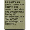 Bei Goethe Zu Gaste. Neues Von Goethe, Aus Seinem Freundes- Und Gesellschafts- Kreise: Ein Schwänchen Zum 150 Jährigen Geburtstage Des Dichters... door Karl Theodor Gaedertz