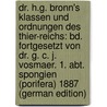 Dr. H.G. Bronn's Klassen Und Ordnungen Des Thier-Reichs: Bd. Fortgesetzt Von Dr. G. C. J. Vosmaer. 1. Abt. Spongien (Porifera) 1887 (German Edition) door Georg Bronn Heinrich
