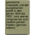 Geschichte Russlands Und Der Europäischen Politik in Den Jahren 1814 Bis 1831: Vom Wiener Congress Bis Zum Zweiten Pariser Frieden (German Edition)