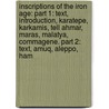 Inscriptions of the Iron Age: Part 1: Text, Introduction, Karatepe, Karkamis, Tell Ahmar, Maras, Malatya, Commagene. Part 2: Text, Amuq, Aleppo, Ham door John David Hawkins