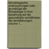 Klimatologische Untersuchungen Oder Grundzüge Der Klimatologie In Ihrer Beziehung Auf Die Gesundheits-verhältnisse Der Bevölkerungen, Volume 1... by Adolf Mühry