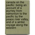 Canada on the Pacific: Being an Account of a Journey from Edmonton to the Pacific by the Peace River Valley, and of a Winter Voyage Along the Western