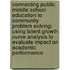 Connecting Public Middle School Education to Community Problem Solving: Using Latent Growth Curve Analysis to Evaluate Impact on Academic Performance