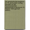 Die Geschichte Des Bergbaus Im 19. Jahrhundert: Vortrag Gehalten Vor Der Naturforschenden Gesellschaft Zu Danzig Am 15. Oktober 1900 (German Edition) door Treptow Emil