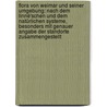 Flora von Weimar und seiner Umgebung: nach dem Linné'schen und dem natürlichen Systeme, besonders mit genauer Angabe der Standorte zusammengestellt by A. Lorey